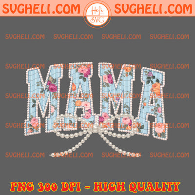 Floral Mama Png Mothers Day Png Grandmillennial Mama Png