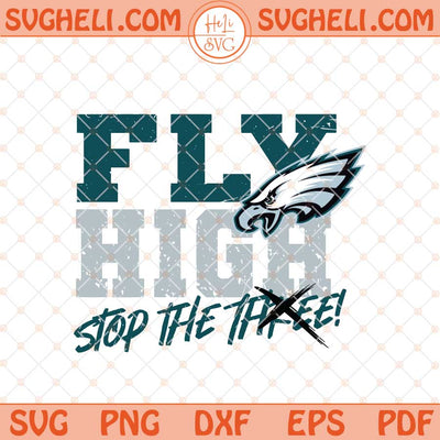 Fly High Stop The Three Eagles Svg Fly Eagles Svg Png Dxf Eps Files
