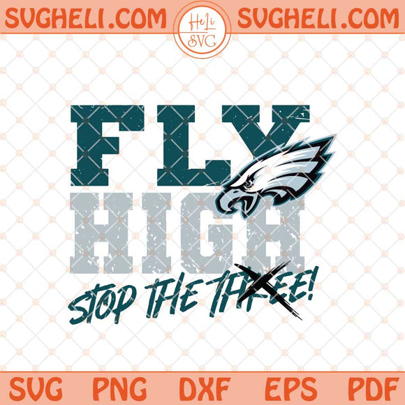 Fly High Stop The Three Eagles Svg Fly Eagles Svg Png Dxf Eps Files
