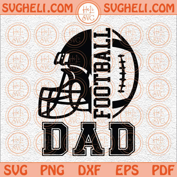 Football Dad Svg Football Dad Life Svg Dad Football Svg Dad Svg Png Dxf Eps