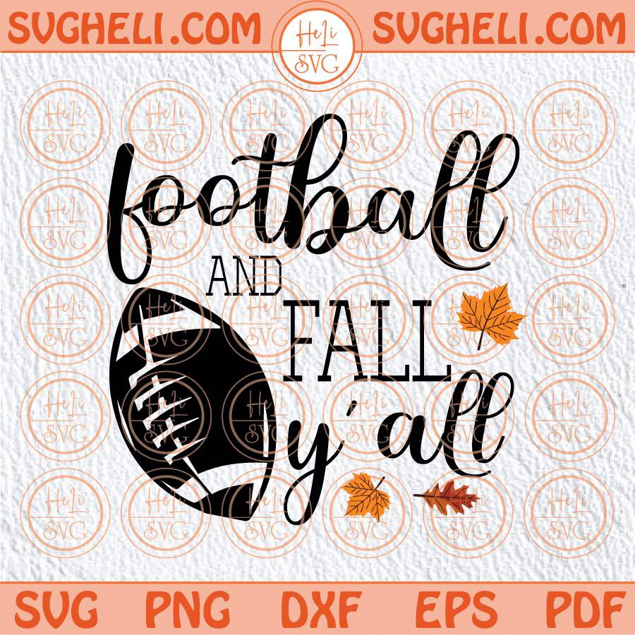 Football and Fall Y all Svg Football Autumn Svg Fall Leaves Png