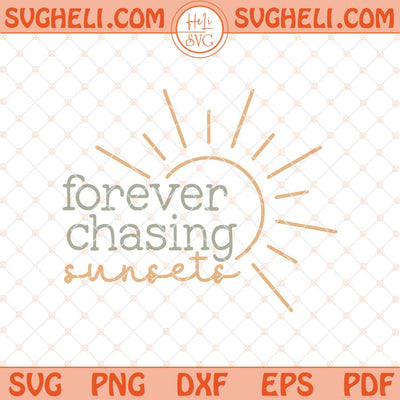 Forever Chasing Sunsets Svg Cute Kid Summer Svg Beach Svg Png Dxf Eps Files