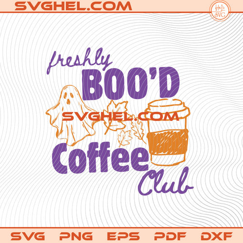 Freshly Boo'd Coffee Club Svg Halloween Spooky Season Svg