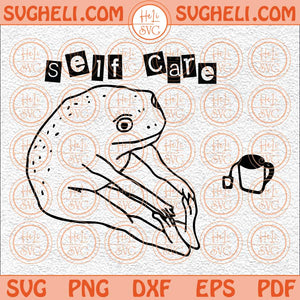 Frog Self Care Svg Funny Frog Self Care Svg Cottagecore Frog Svg Png Dxf Eps