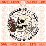Fueled by Iced Coffee and Anxiety Svg Skellie Skull Skeleton Svg Png Dxf Eps Files
