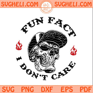 Fun Fact I Don't Care Svg Sarcastic Svg Funny Quotes Svg Png Dxf Eps Files