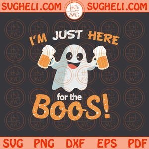 Funny Boo Beer Halloween Svg I'm Just Here For The Boos Svg Png Dxf Eps Files