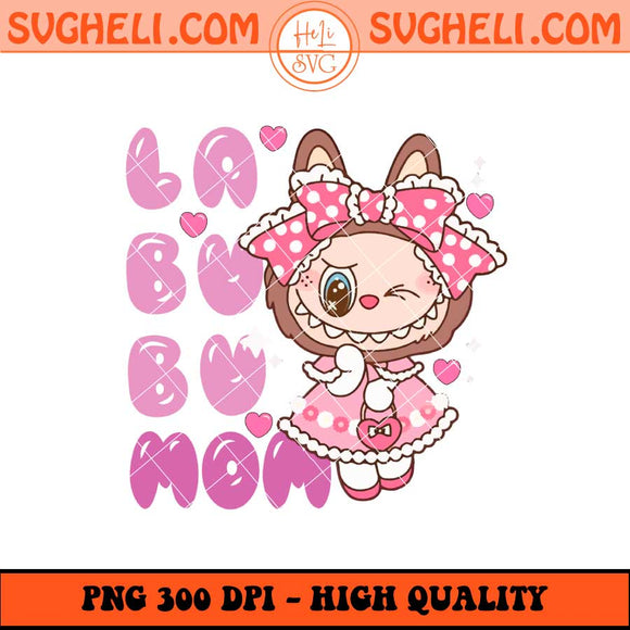 Funny Cute Labubu Mom Png Cute Labubu Mom Png Labubu Png Sublimation Files