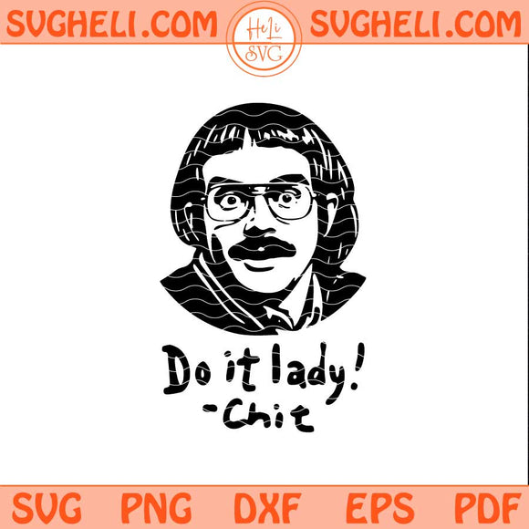 Funny Do It Lady Chit Svg Feminist Empowerment Parody Svg Png Dxf Eps Files