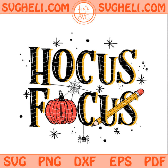 Funny Hocus Focus Teacher Svg Pocus Halloween Svg