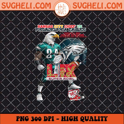 Funny Super Bowl LIX Eagles Vs Kansas City Chiefs Png Sublimation Files