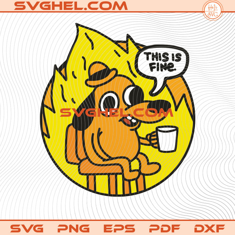 Funny This is Fine Everything Is Fine Meme Shitpost Svg
