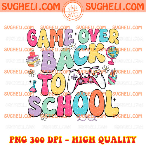 Game Over Back To School Teacher Png Back To School Png