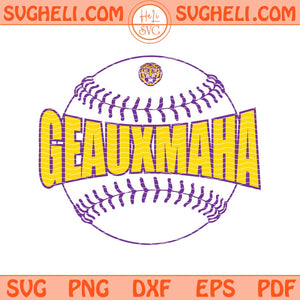 Geauxmaha Svg Geauxmaha 2025 Tiger Svg Baseball Tigers Svg Png Dxf Eps Files