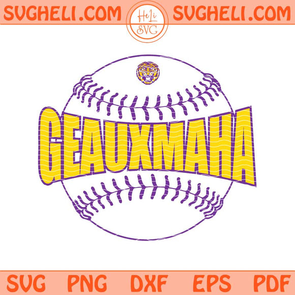 Geauxmaha Svg Geauxmaha 2025 Tiger Svg Baseball Tigers Svg Png Dxf Eps Files