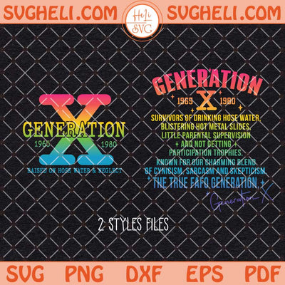 Generation X Svg Raised On Hose Water And Neglect Svg Png Dxf Eps Files
