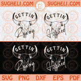 Getting Hitched Svg Getting Rowdy Svg Western Bachelorette Party Svg Png Sublimation Dxf Eps Files