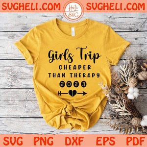 Girls Trip 2023 Svg Cheaper Than Therapy Svg Girls Weekend Svg Png Dxf Eps Files