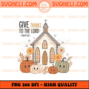 Give Thanks To The Lord Png Floral Fall Png Retro Autumn Png