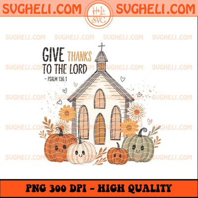 Give Thanks To The Lord Png Floral Fall Png Retro Autumn Png