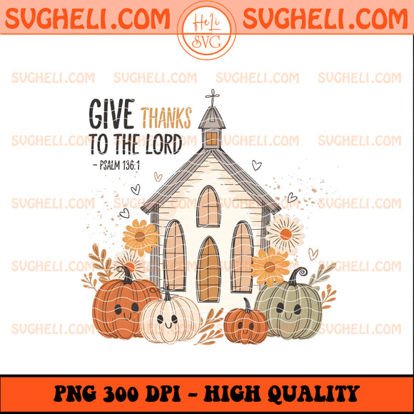 Give Thanks To The Lord Png Floral Fall Png Retro Autumn Png