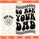 Go Ask Your Dad Svg Sarcastic Mom Svg Retro Mom Life Svg Png Dxf Eps Files