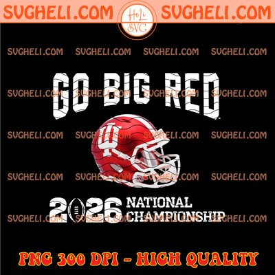 Go Big Red Indiana Hoosiers 2026 National Championship Png