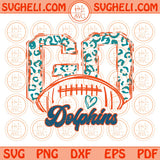 Go Dolphins Svg Go Leopard Dolphins Football Svg Go Football Dolphins Svg Png Dxf Eps Files