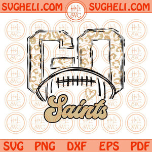 Go Saints Svg Go Leopard Saints Football Svg Go Football Saints Svg Png Dxf Eps Files