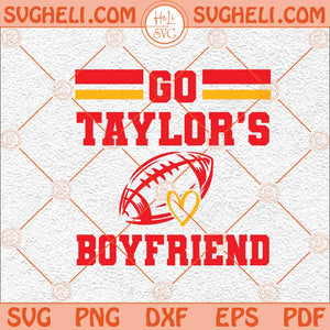 Go Taylor's Boyfriend Svg Go Sports Svg Travis And Taylor Svg Png Dxf Eps Files