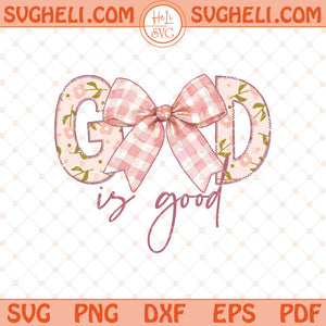 God Is Good Svg Christian Svg Bible Verse Svg Jesus Svg Png Dxf Eps Files