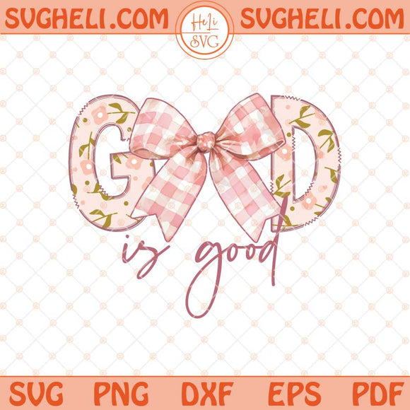 God Is Good Svg Christian Svg Bible Verse Svg Jesus Svg Png Dxf Eps Files