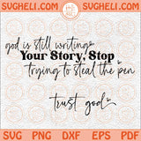 God Is Still Writing Your Story Svg Boho Christian Sleeve Svg Png Dxf Eps Files