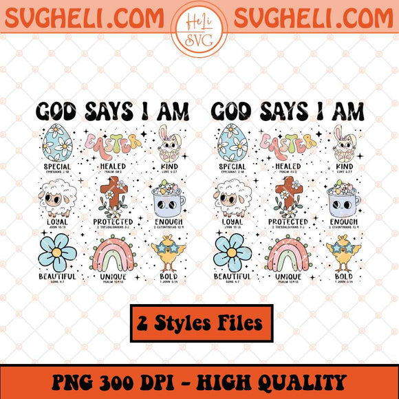 God Say I Am Easter Png Easter Christian Cross Png Sublimation Files