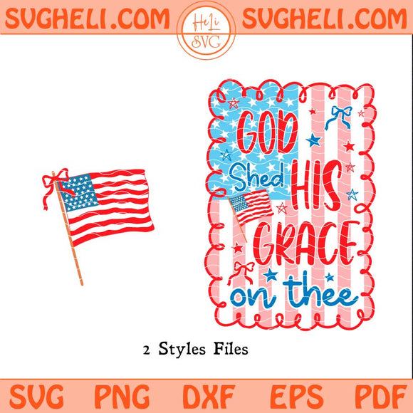 God Shed His Grace on Thee Svg Patriotic Coquette Svg Png Dxf Eps Files