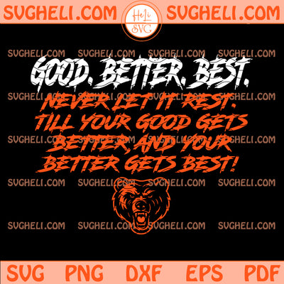 Good Better Best Never Let It Rest Svg Chicago Bear Svg