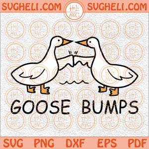 Goose Bumps Svg Aesthetic Svg Funny Goose Svg Silly Goose Svg Png Dxf Eps Files