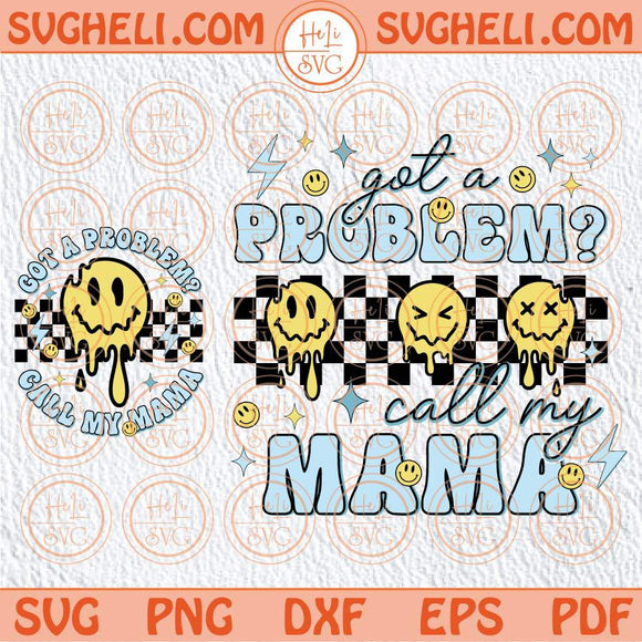 Got a Problem Call My Mama Svg Retro Smiley Boho Girl Boy Kid Svg Png Dxf Eps Pocket Design Files