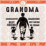 Grandma Granddaughters Best Friend Grandsons Partner In Crime Svg Png Sublimation Dxf Eps Files