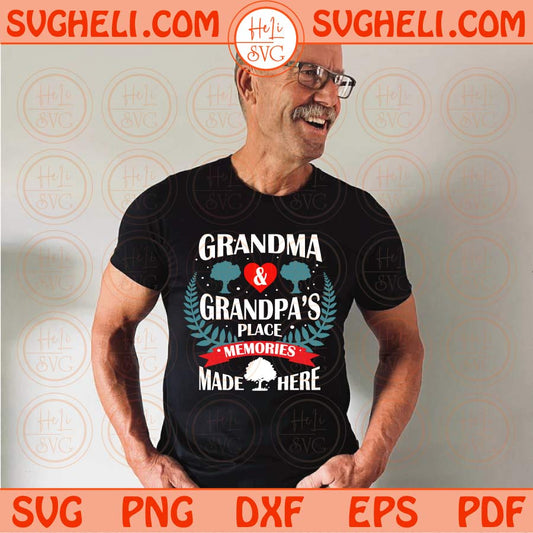 Grandma & Grandpa's Place Memories Made Here Svg Grandparent Svg Png Dxf Eps Files