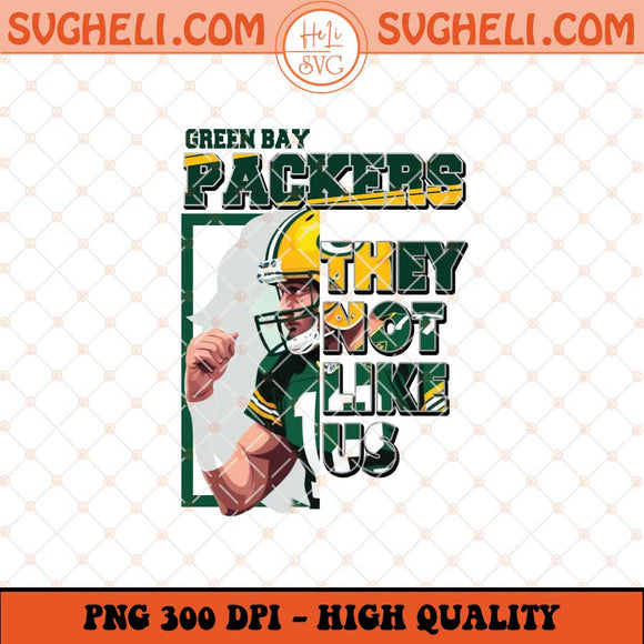 Green Bay Packers They Not Like Us Png They Not Like Us Png Sublimation Files