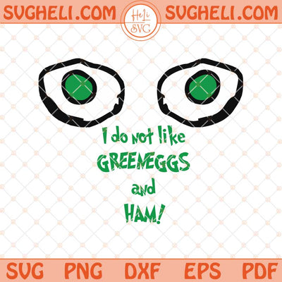 Green Eggs and Ham Svg I do Not Like Green Eggs and Ham Svg Png Dxf Eps Files