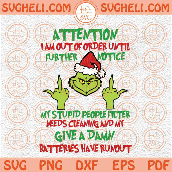 Grinch Attention I Am Out Of Order Until Further Notice Svg Png Dxf Eps