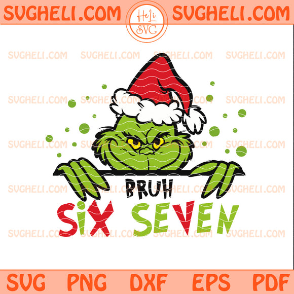 Grinch Funny Six Seven Meme Christmas Svg Grinch Svg