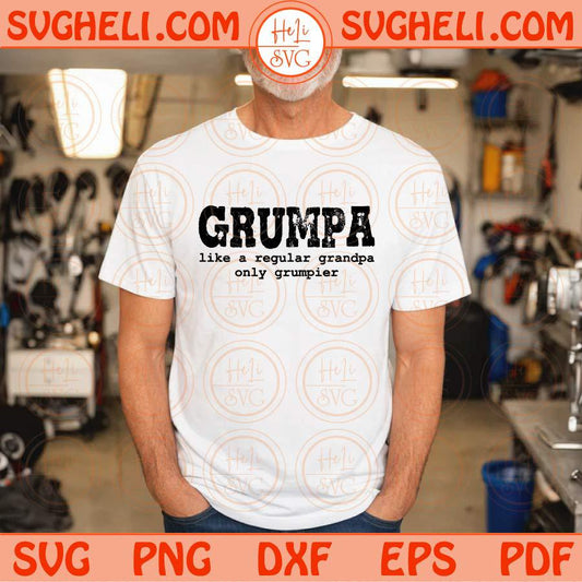 Grumpa Svg Like a Regular Grandpa Only Grumpier Svg Grandpa Svg Png Sublimation Dxf Eps Files