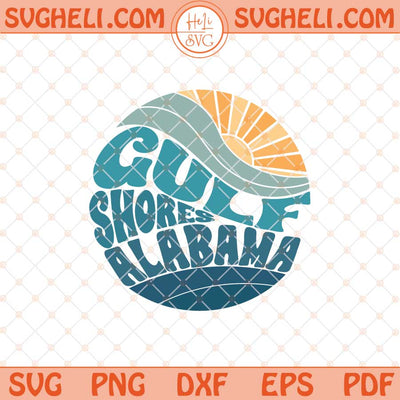 Gulf Shores Alabama Svg Beach Vibes Svg Summer Beach Svg Png Dxf Eps Files