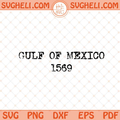 Gulf of Mexico Svg American Gulf of Mexico 1569 Svg Png Dxf Eps Files