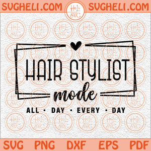 Hair Stylist Mode Svg Cosmetology Svg Hairstylist Svg Hair Svg Png Dxf Eps Files