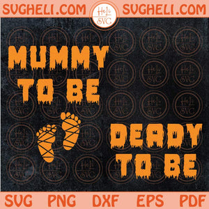 Halloween Pregnancy Announcement Svg Mummy To Be Svg Deady To Be Svg Png Dxf Eps Files