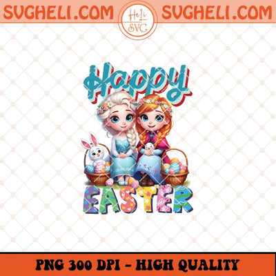 Happy Easter Anna And Elsa Png Anna Elsa Easter Bunny Png Sublimation Files